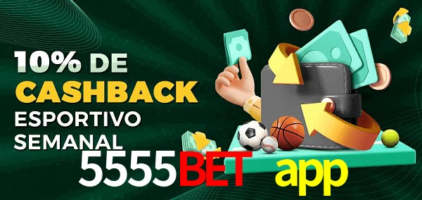 10% de bônus de cashback na 5555bet app